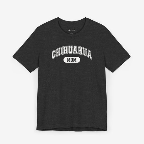 Chihuahua Mom T-Shirt -  Chihuahua Shirt for Women